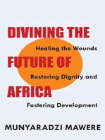 Divining the Future of Africa: Healing the Wounds, Restoring Dignity and Fostering Development