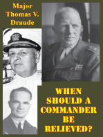 When Should A Commander Be Relieved?: A Study Of Combat Reliefs Of Commanders Of Battalions And Lower Units During The Vietnam Era