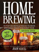 Home Brewing: 70 Top Secrets & Tricks To Beer Brewing Right The First Time: A Guide To Home Brew Any Beer You Want (With Recipe Journal)