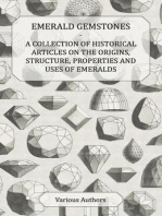 Emerald Gemstones - A Collection of Historical Articles on the Origins, Structure, Properties and Uses of Emeralds