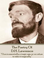 DH Lawrence, The Poetry Of: "Ours is essentially a tragic age, so we refuse to take it tragically."