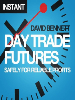 Day Trade Futures Safely For Reliable Profits: How to Use Smart Software to Develop Profitable Strategies and Automate Your Trading