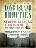 Long Island Oddities: Curious Locales, Unusual Occurrences and Unlikely Urban Adventures