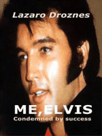 ME, ELVIS. CONDEMNED BY SUCCESS