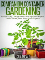 Companion Container Gardening: Using Easy Companion Planting Techniques to Get More from Your Small Space: Organic Gardening Beginners Planting Guides