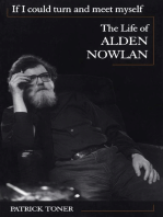 If I Could Turn and Meet Myself: The Life of Alden Nowlan