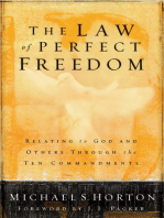 The Law of Perfect Freedom: Relating to God and Others through the Ten Commandments