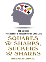 Squares and Sharps, Suckers and Sharks: The Science, Psychology &amp; Philosophy of Gambling