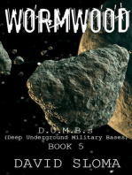 Wormwood: D.U.M.B.s (Deep Underground Military Bases) - Book 5: D.U.M.B.s (Deep Underground Military Bases)