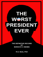 The Worst President Ever: The Definitive Record of Barack H. Obama