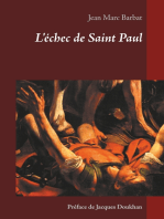 L'échec de Saint Paul: Comment les Pères Apostoliques défigurèrent le projet juif de Jésus.