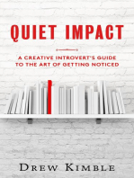 Quiet Impact: A Creative Introvert's Guide to the Art of Getting Noticed