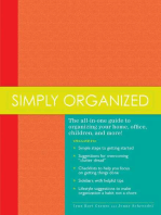 Simply Organized: The all-in-one guide to organizing your home, office, children, and more!