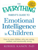 The Everything Parent's Guide to Emotional Intelligence in Children: How to Raise Children Who Are Caring, Resilient, and Emotionally Strong