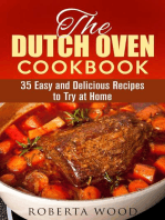 The Dutch Oven Cookbook: 35 Easy and Delicious Recipes to Try at Home: Dutch Oven Cooking