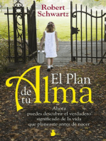 El plan de tu alma: Ahora puedes descubrir el verdadero significado de la vida que planeaste antes de nacer