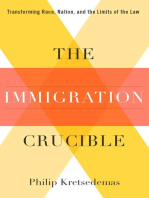 The Immigration Crucible: Transforming Race, Nation, and the Limits of the Law