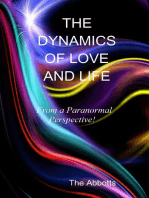 The Dynamics of Love and Life - From a Paranormal Perspective!