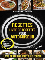 Recettes: Livre de recettes pour autocuiseur : Prêtes en 30 minutes maximum (Livre De Cuisine: Pressure Cooker)