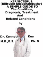 Kernicterus, (Bilirubin Encephalopathy) A Simple Guide To The Condition, Diagnosis, Treatment And Related Conditions