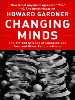 Changing Minds: The Art And Science of Changing Our Own And Other People's Minds