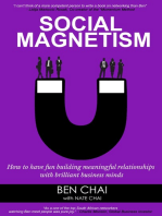 Social Magnetism: How to Have Fun Building Meaningful Relationships with Brilliant Business Minds