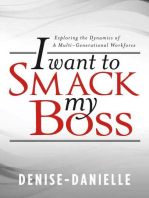 I Want to Smack My Boss: Exploring the Dynamics of a Multi-Generational Workforce