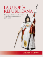 La utopía republicana: Ideales y realidades en la formación de la cultura política peruana (1971-1919)