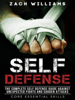 Self Defense: The Complete Self Defense Guide Against Unexpected Fights and Sudden Attacks: Core Esential Skills, #1