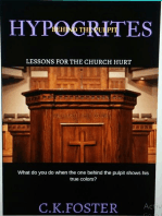 Hypocrites Behind The Pulpit: Lessons For The Church Hurt