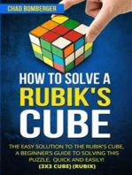 How to Solve a Rubik's Cube: The Easy Solution to The Rubik's Cube, A Beginner's Guide to Solving This Puzzle, Quick and Easily! (3x3 Cube) (Rubix) (2nd Edition)