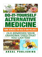 Home Remedies: Do It Yourself Alternative Medicine