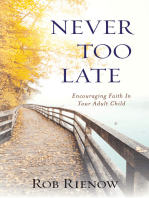 Never Too Late: Encouraging Faith In Your Adult Child