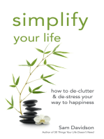 Simplify Your Life: How to De-Clutter & De-Stress Your Way to Happiness