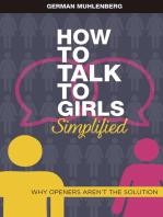 How to Talk to Girls Simplified: Why Openers aren´t the Solution: Seduction Simplified