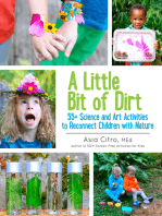 A Little Bit of Dirt: 55+ Science and Art Activities to Reconnect Children with Nature