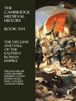 The Cambridge Medieval History - Book XVI: The Decline and Fall of the Eastern Roman Empire