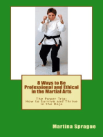 8 Ways to Be Professional and Ethical in the Martial Arts: The Power Trip: How to Survive and Thrive in the Dojo, #2