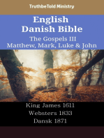 English Danish Bible - The Gospels III - Matthew, Mark, Luke & John: King James 1611 - Websters 1833 - Dansk 1871