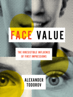 Face Value: The Irresistible Influence of First Impressions