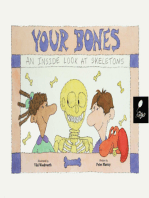 Your Bones--An Inside Look at Skeletons