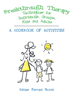 Breakthrough Therapy Techniques for Individuals, Groups, Kids and Adults: A Cookbook of Activities