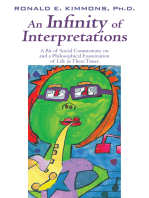 An Infinity of Interpretations: A Bit of Social Commentary on and a Philosophical Examination of Life in These Times