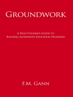 Groundwork: A Practitioner’S Guide to Building Alternative Education Programs