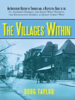 The Villages Within: An Irreverent History of Toronto and a Respectful Guide to the St. Andrew's Market, the Kings West District, the Kensington Market, and Queen Street West