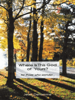 Where Is This God of Yours?: For Those Who Wonder …