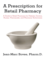 A Prescription for Retail Pharmacy: A Guide to Retail Pharmacy for Patients, Doctors, Nurses, Pharmacists, and Pharmacy Technicians