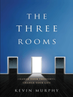 The Three Rooms: Change Your Thoughts, Change Your Life