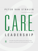 C.A.R.E. Leadership: 8 Principles That Will Transform the Culture of Your Business and Unleash the Full Potential of Your Team