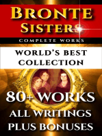 Bronte Sisters Complete Works – World’s Best Collection: 80+ Works of Charlotte Bronte, Anne Bronte, Emily Bronte - All Books, Poetry & Rarities Plus Biography and Bonuses